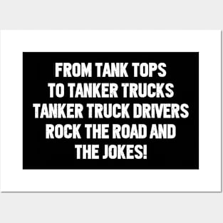 Tanker Truck Drivers Rock the Road and the Jokes! Posters and Art